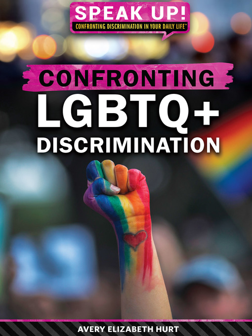 Title details for Confronting LGBTQ+ Discrimination by Avery Elizabeth Hurt - Available